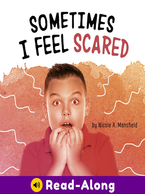 Title details for Sometimes I Feel Scared by Nicole A. Mansfield - Available